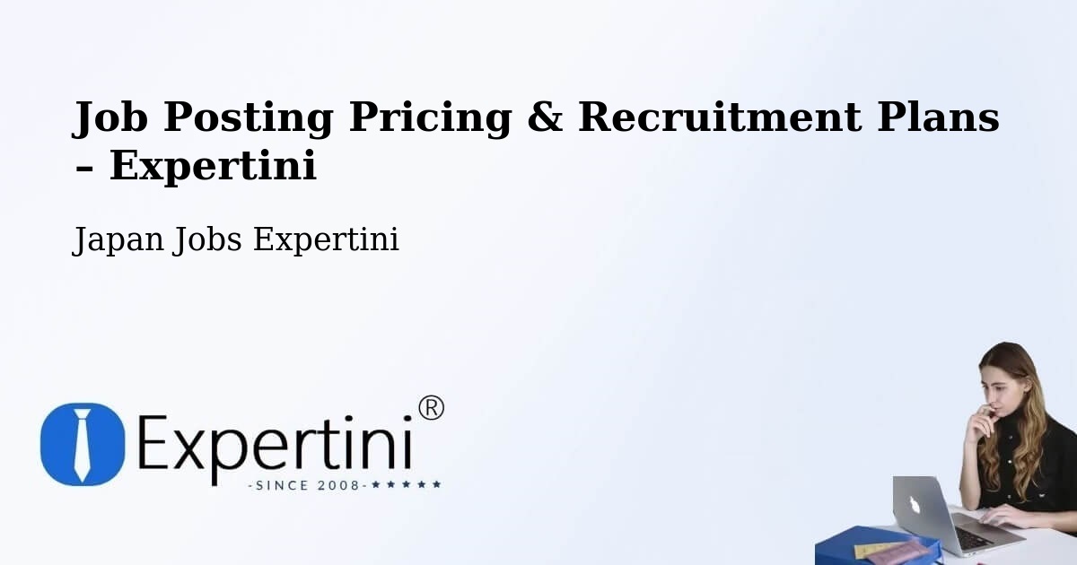 Job Posting Pricing & Recruitment Plans – Asaka Shi - Asaka Shi, Japan Jobs Expertini